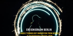 Ereignsraum Berlin MusicTech Germany Reeperbahn Festival
