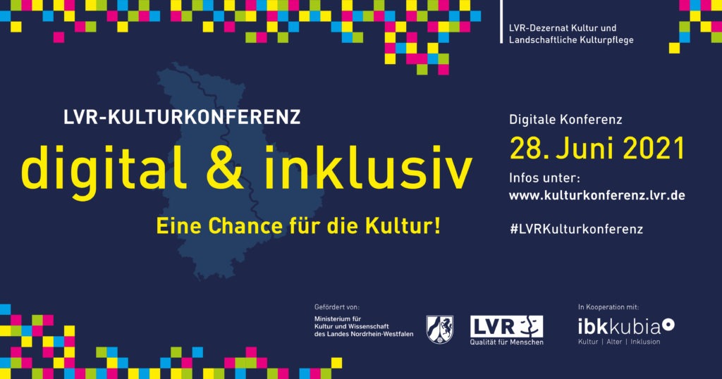 LVR Kulturkonferenz digital & inklusiv am 28.Juni 2021