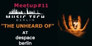 Berlin Music Tech Meetup 11 at Despace