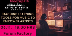 Machine Learning Tools for Music to emwpoer artists meetup in Berlin