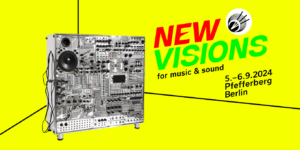 New Visions For Music and Sound Berlin 2024. music tech conference