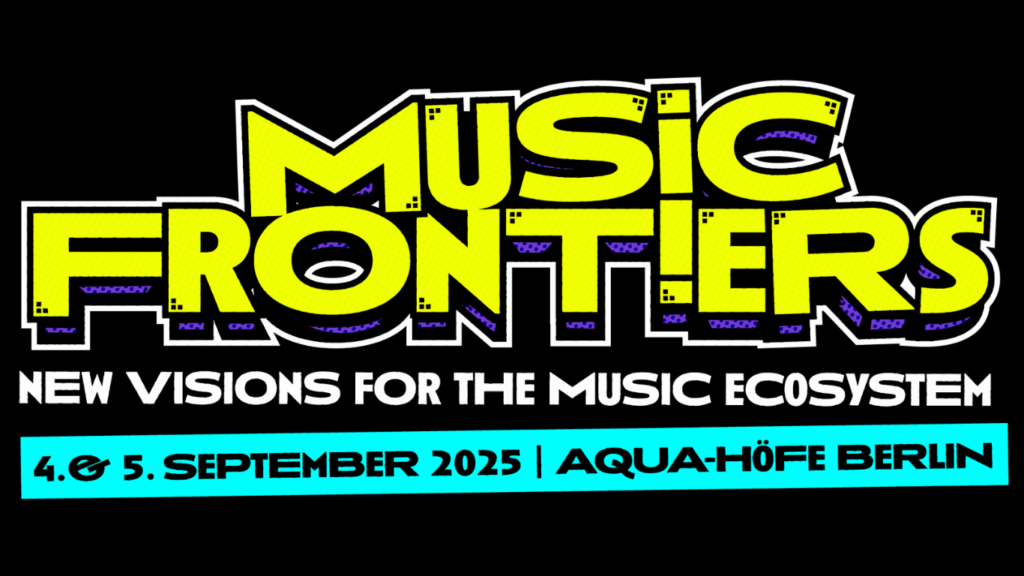 Music Frontiers, Berlins music conference for innovators of the music ecosystem. September 2025